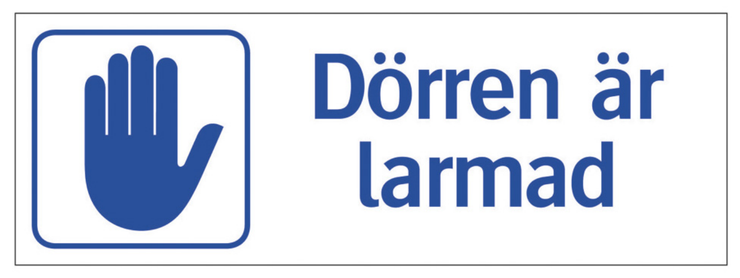 SKYLT DÖRREN ÄR LARMAD LARMAD 297X105MM