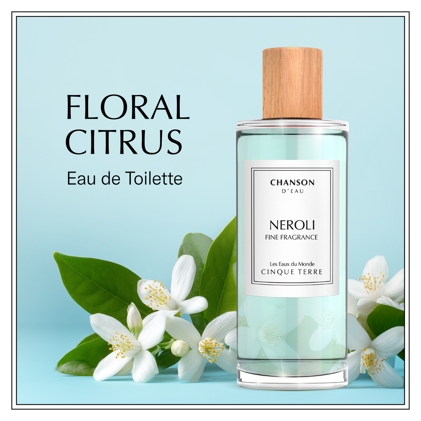 Chanson d'Eau Neroli EdT 100ml