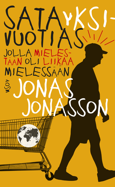 Jonasson, Jonas Satayksivuotias jolla mielestään oli liikaa mielessään