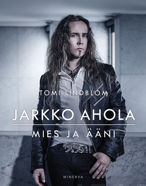 Lindblom, Jarkko Ahola - Mies ja ääni