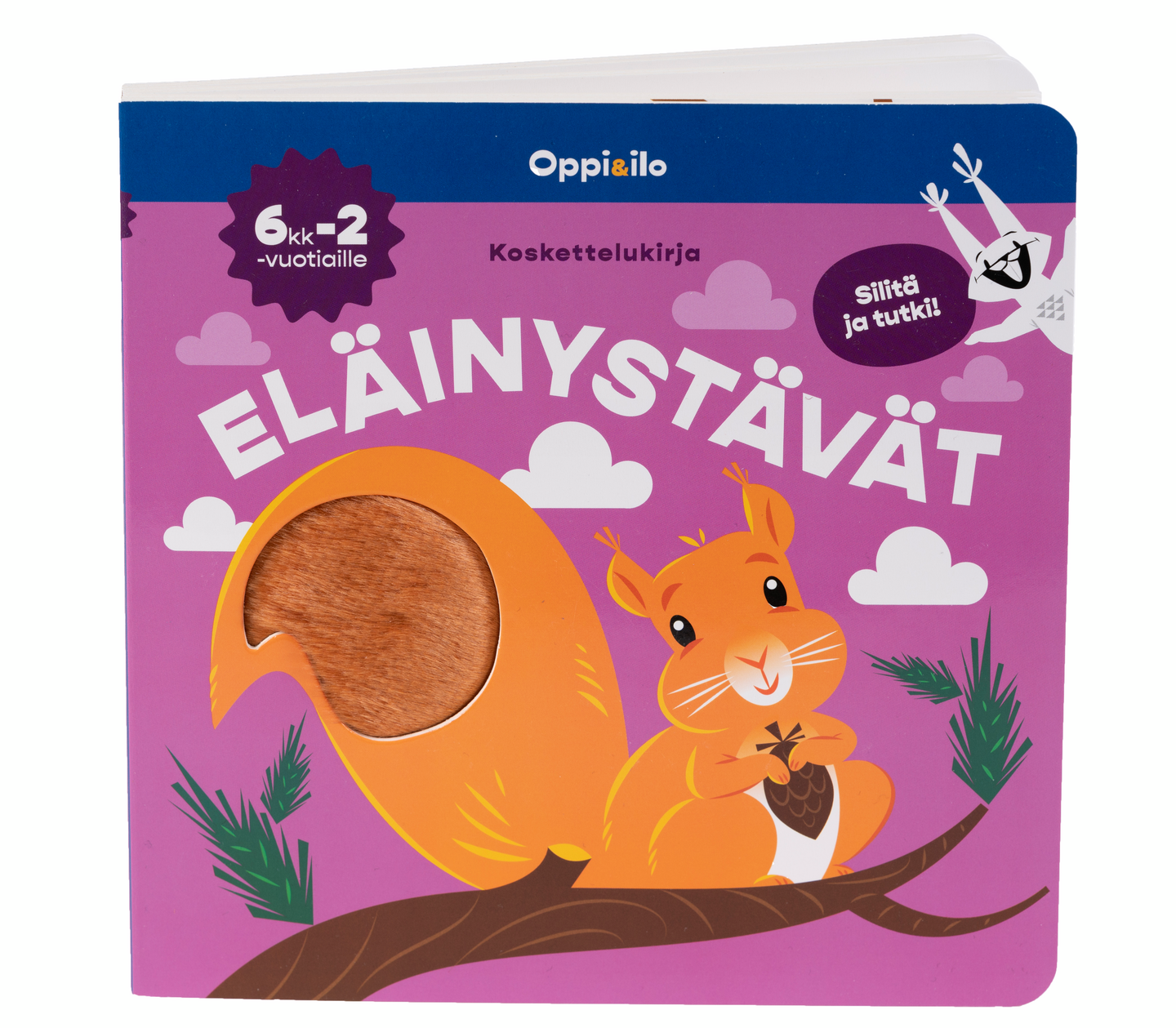 Oppi&ilo Silitä ja tutki! Eläinystävät koskettelukirja 6 kk - 2 v
